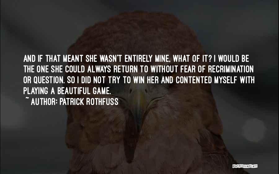 The Beautiful Game Quotes By Patrick Rothfuss