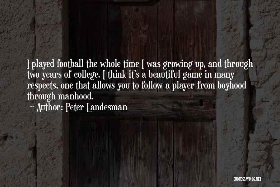 The Beautiful Game Quotes By Peter Landesman