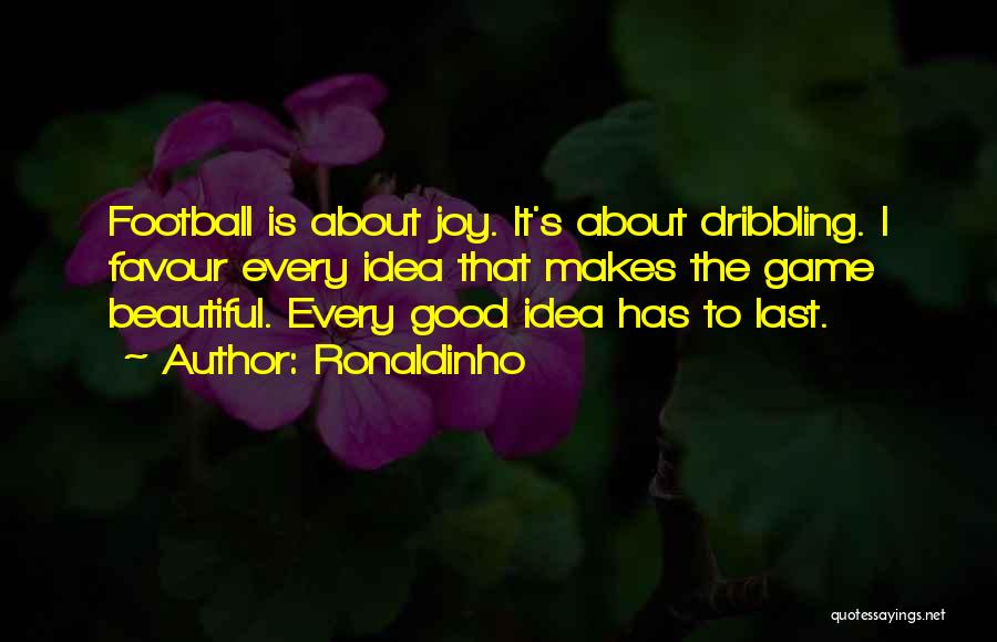 The Beautiful Game Quotes By Ronaldinho