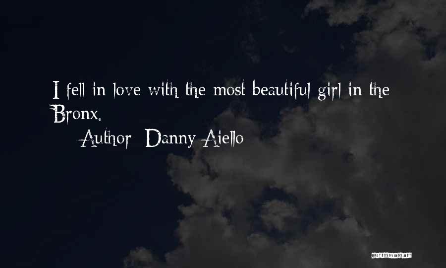 The Beautiful Girl Quotes By Danny Aiello