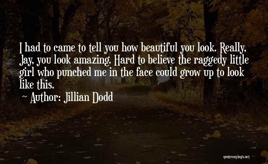 The Beautiful Girl Quotes By Jillian Dodd