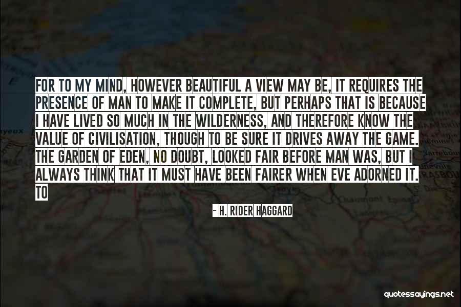The Beautiful Mind Quotes By H. Rider Haggard The Beautiful Mind Quotes By H. Rider Haggard
