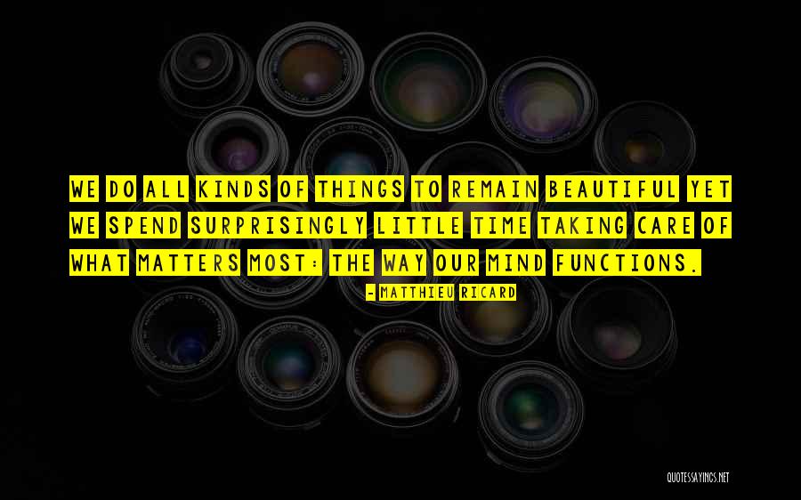The Beautiful Mind Quotes By Matthieu Ricard The Beautiful Mind Quotes By Matthieu Ricard