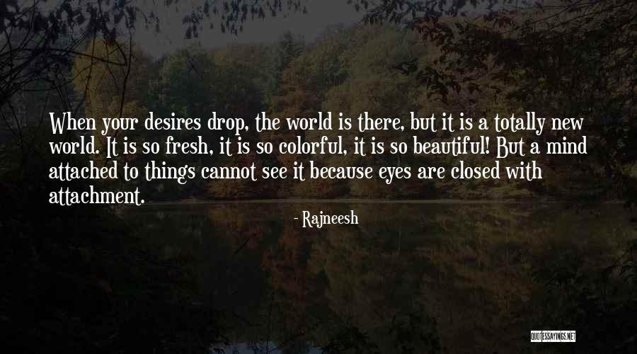 The Beautiful Mind Quotes By Rajneesh The Beautiful Mind Quotes By Rajneesh