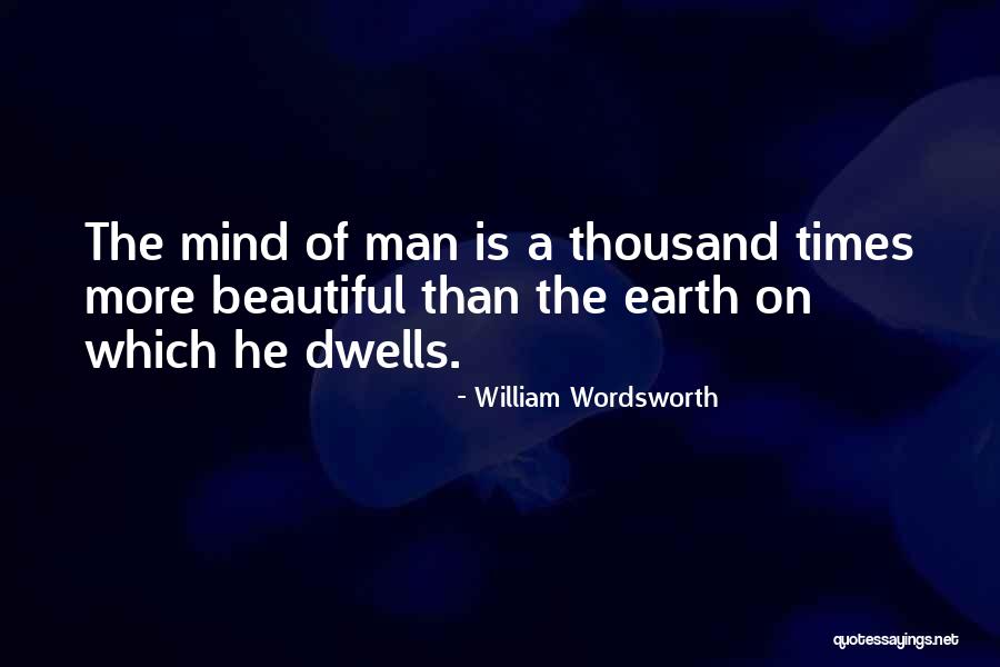 The Beautiful Mind Quotes By William Wordsworth