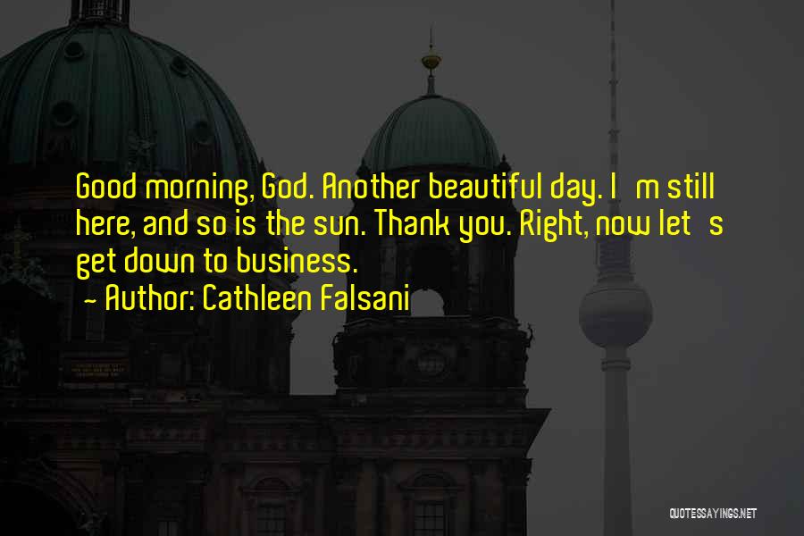 The Beautiful Morning Quotes By Cathleen Falsani