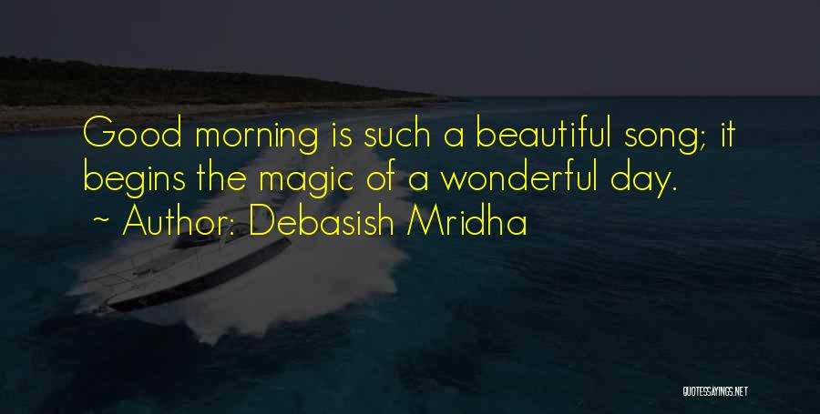 The Beautiful Morning Quotes By Debasish Mridha