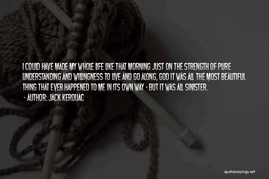 The Beautiful Morning Quotes By Jack Kerouac