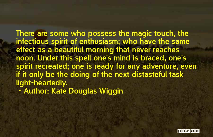 The Beautiful Morning Quotes By Kate Douglas Wiggin