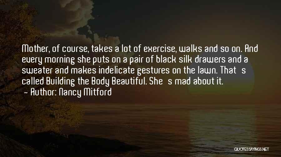 The Beautiful Morning Quotes By Nancy Mitford