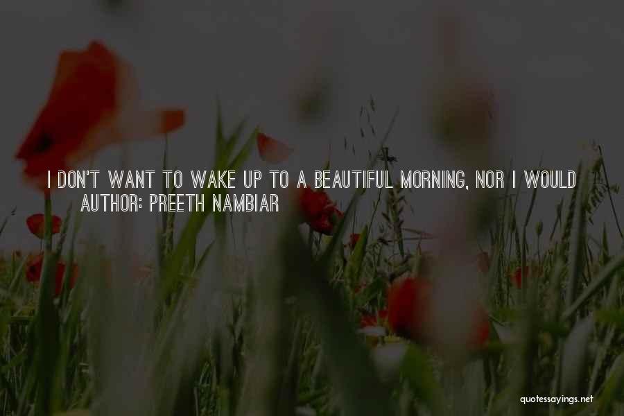 The Beautiful Morning Quotes By Preeth Nambiar