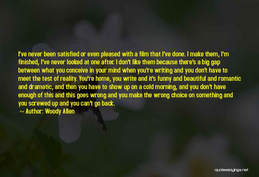 The Beautiful Morning Quotes By Woody Allen