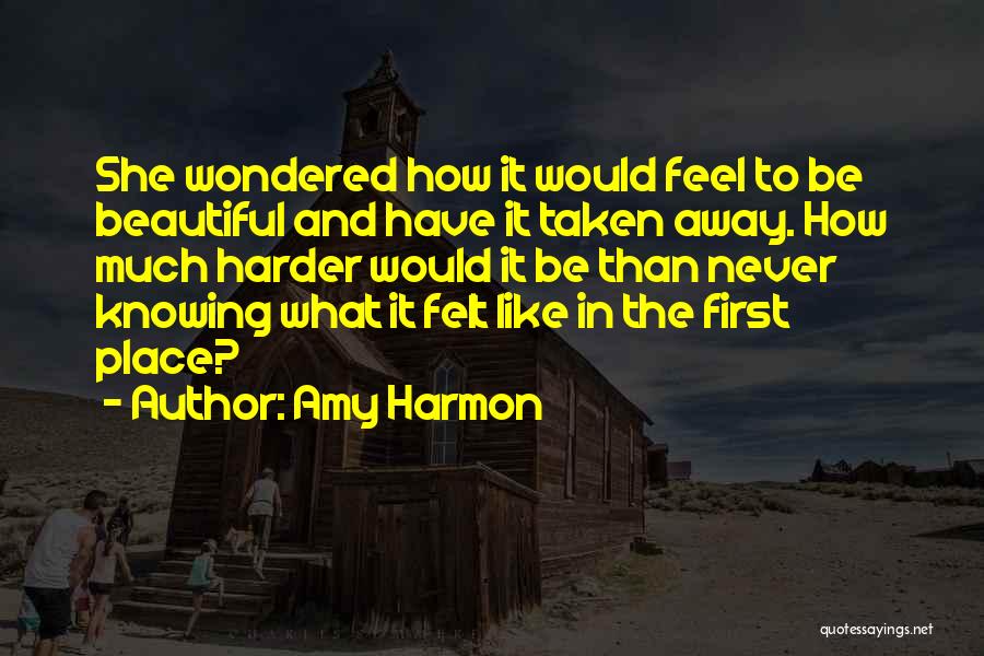 The Beautiful Place Quotes By Amy Harmon