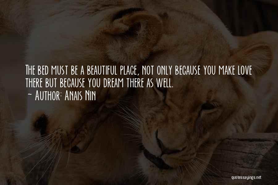 The Beautiful Place Quotes By Anais Nin