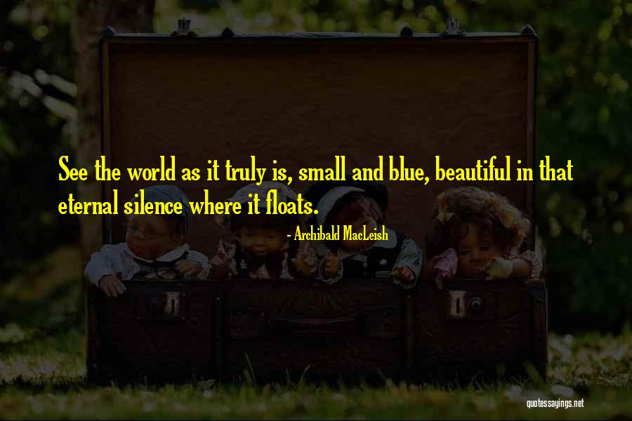 The Beautiful Quotes By Archibald MacLeish The Beautiful Quotes By Archibald MacLeish