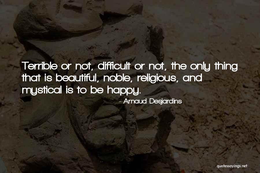 The Beautiful Quotes By Arnaud Desjardins The Beautiful Quotes By Arnaud Desjardins
