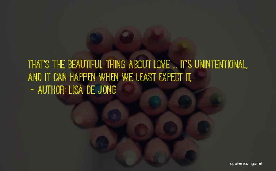 The Beautiful Thing About Love Quotes By Lisa De Jong