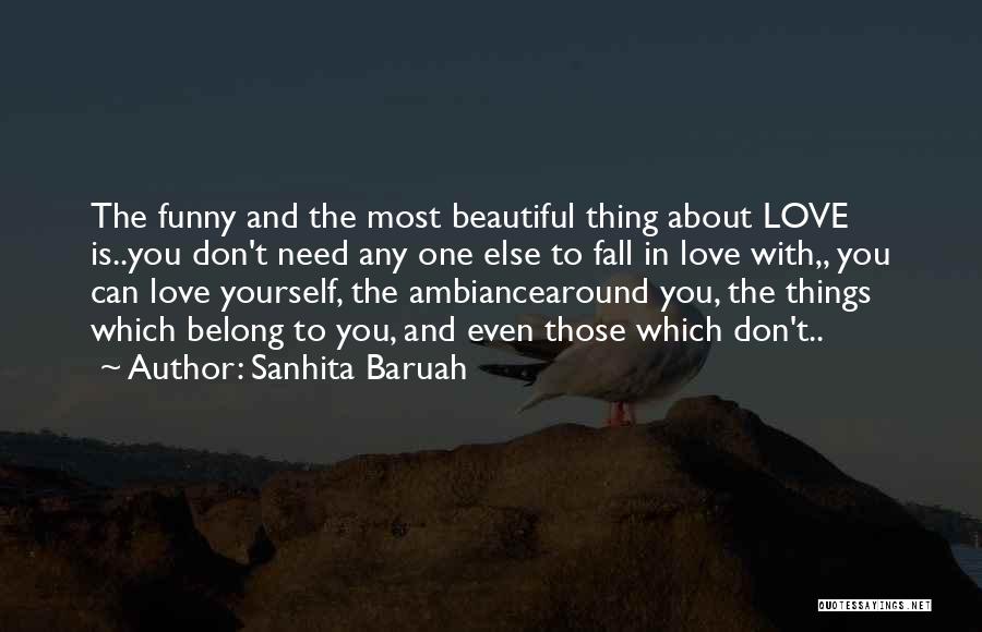 The Beautiful Thing About Love Quotes By Sanhita Baruah