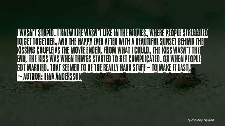 The Beautiful Things In Life Quotes By Lina Andersson
