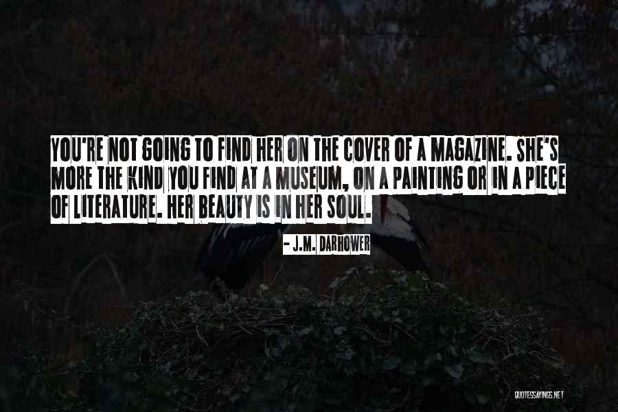 The Beauty Of A Kind Soul Quotes By J.M. Darhower The Beauty Of A Kind Soul Quotes By J.M. Darhower