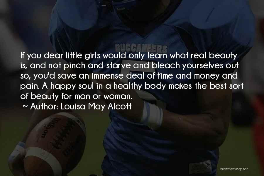 The Beauty Of A Woman Body Quotes By Louisa May Alcott