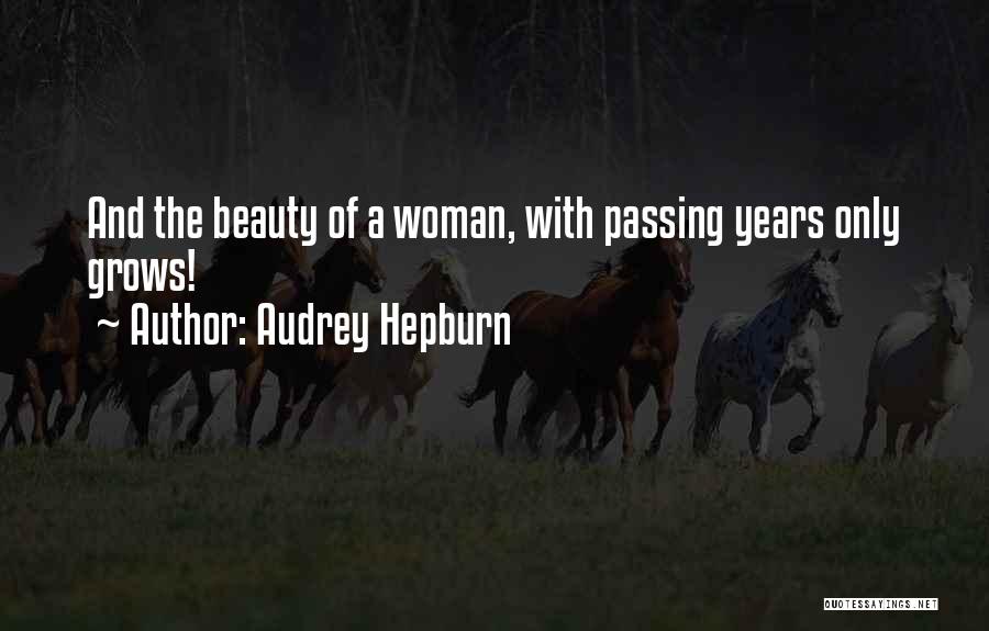 The Beauty Of A Woman Quotes By Audrey Hepburn