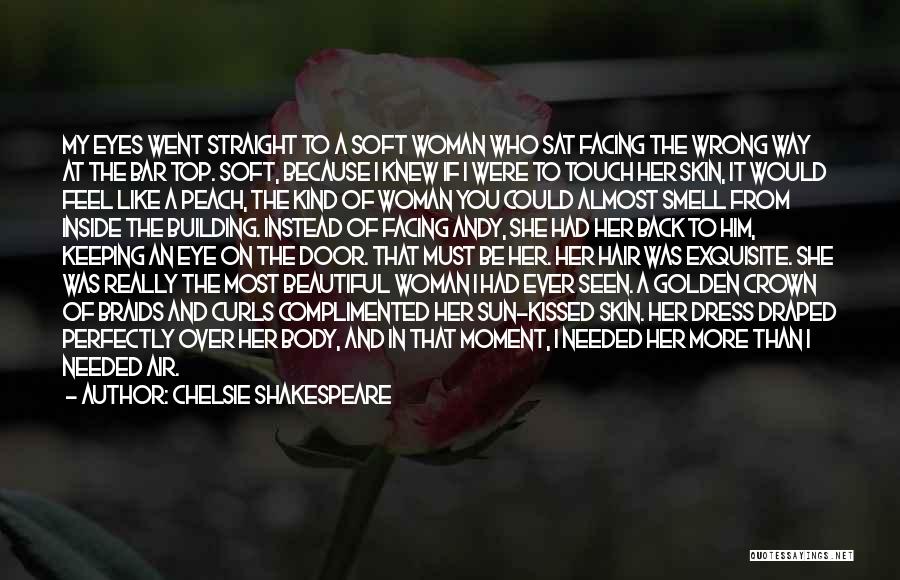 The Beauty Of A Woman Quotes By Chelsie Shakespeare
