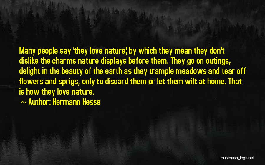 The Beauty Of Flowers Quotes By Hermann Hesse