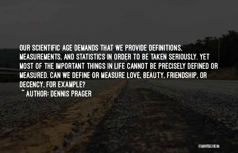 The Beauty Of Friendship Quotes By Dennis Prager