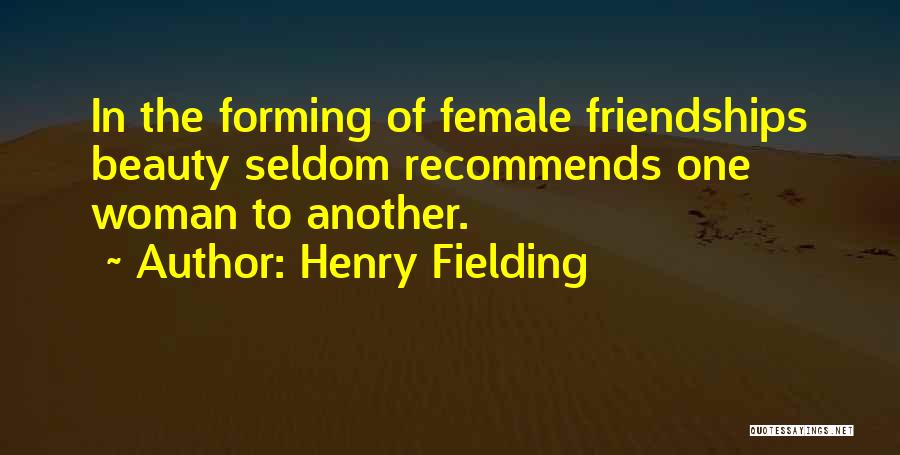 The Beauty Of Friendship Quotes By Henry Fielding