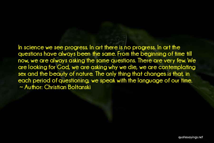 The Beauty Of God's Nature Quotes By Christian Boltanski