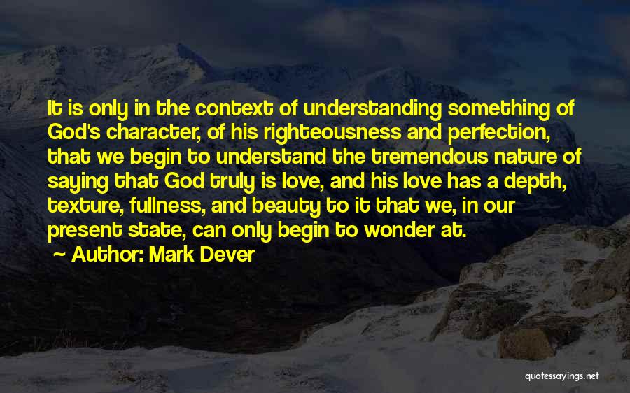 The Beauty Of God's Nature Quotes By Mark Dever