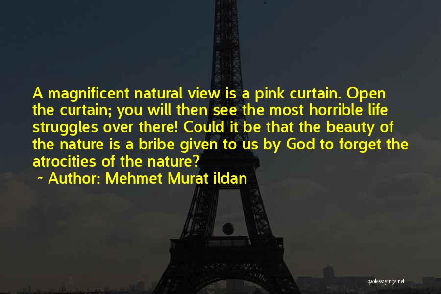 The Beauty Of God's Nature Quotes By Mehmet Murat Ildan