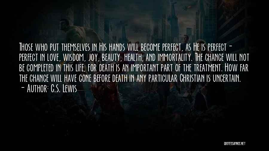 The Beauty Of Life And Death Quotes By C.S. Lewis