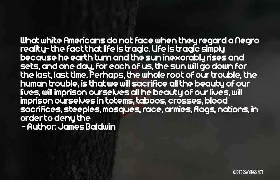 The Beauty Of Life And Death Quotes By James Baldwin