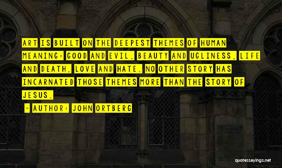 The Beauty Of Life And Death Quotes By John Ortberg