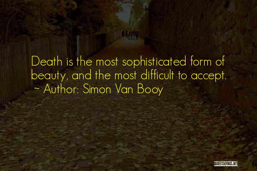 The Beauty Of Life And Death Quotes By Simon Van Booy