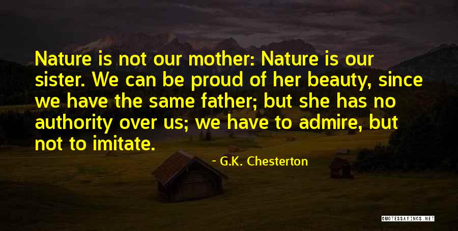 The Beauty Of Mother Nature Quotes By G.K. Chesterton