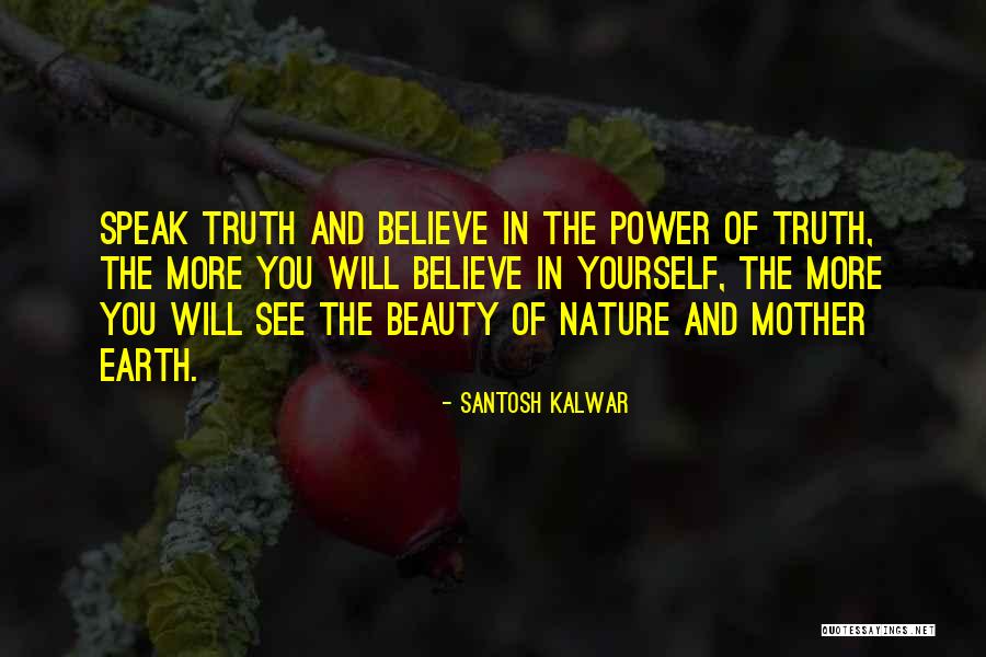 The Beauty Of Mother Nature Quotes By Santosh Kalwar