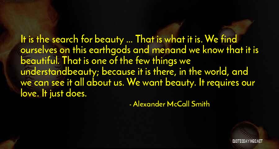 The Beauty Of Our World Quotes By Alexander McCall Smith The Beauty Of Our World Quotes By Alexander McCall Smith