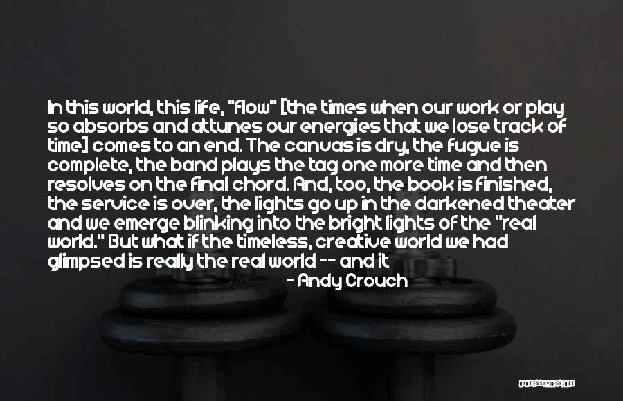 The Beauty Of Our World Quotes By Andy Crouch The Beauty Of Our World Quotes By Andy Crouch