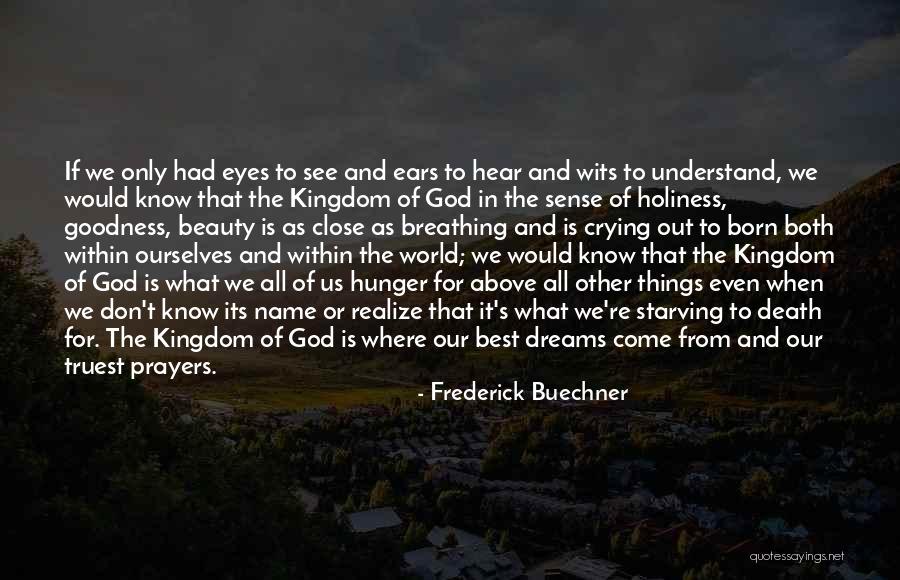The Beauty Of Our World Quotes By Frederick Buechner The Beauty Of Our World Quotes By Frederick Buechner