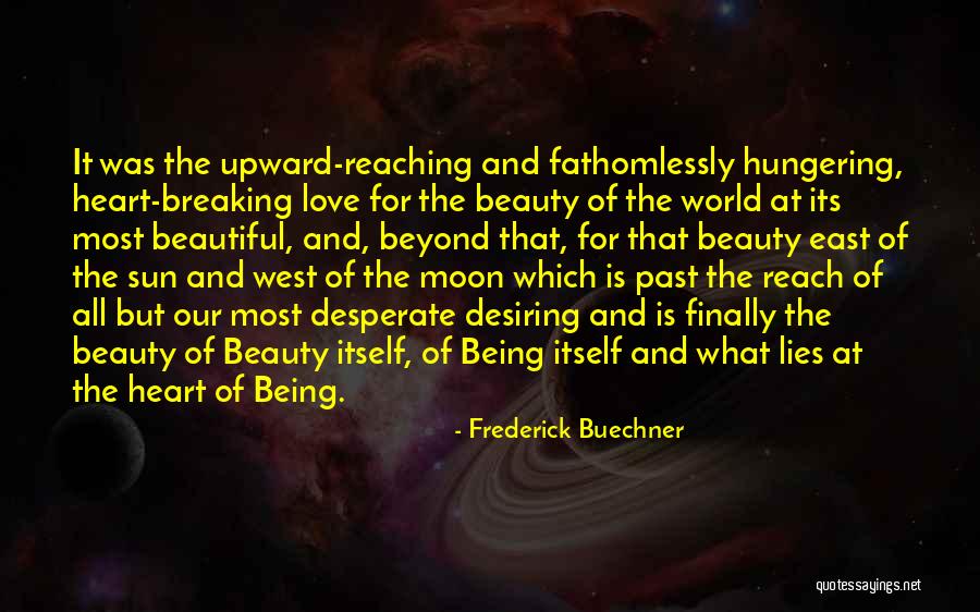 The Beauty Of Our World Quotes By Frederick Buechner The Beauty Of Our World Quotes By Frederick Buechner