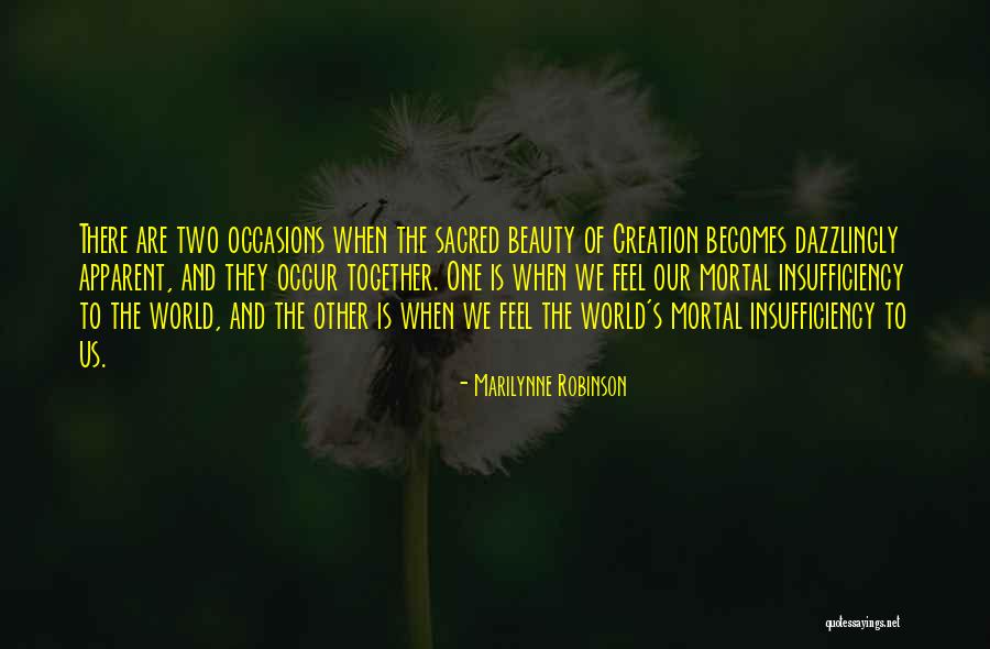 The Beauty Of Our World Quotes By Marilynne Robinson The Beauty Of Our World Quotes By Marilynne Robinson