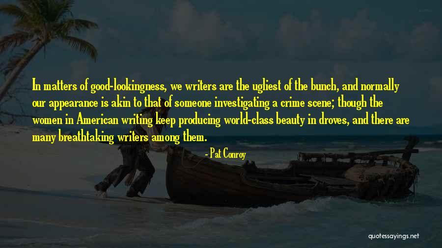 The Beauty Of Our World Quotes By Pat Conroy The Beauty Of Our World Quotes By Pat Conroy