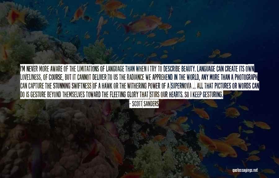 The Beauty Of Our World Quotes By Scott Sanders The Beauty Of Our World Quotes By Scott Sanders
