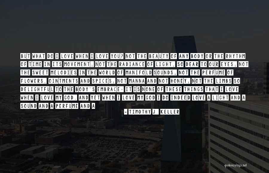 The Beauty Of Our World Quotes By Timothy J. Keller The Beauty Of Our World Quotes By Timothy J. Keller