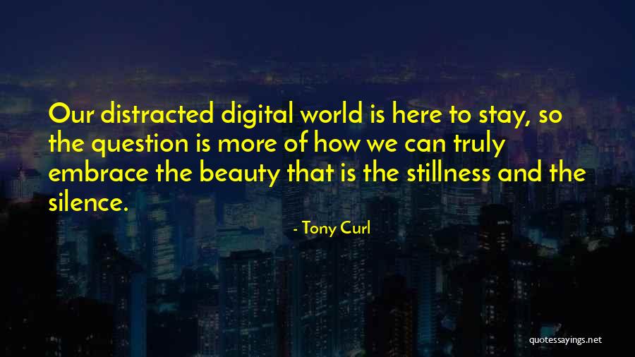 The Beauty Of Our World Quotes By Tony Curl The Beauty Of Our World Quotes By Tony Curl
