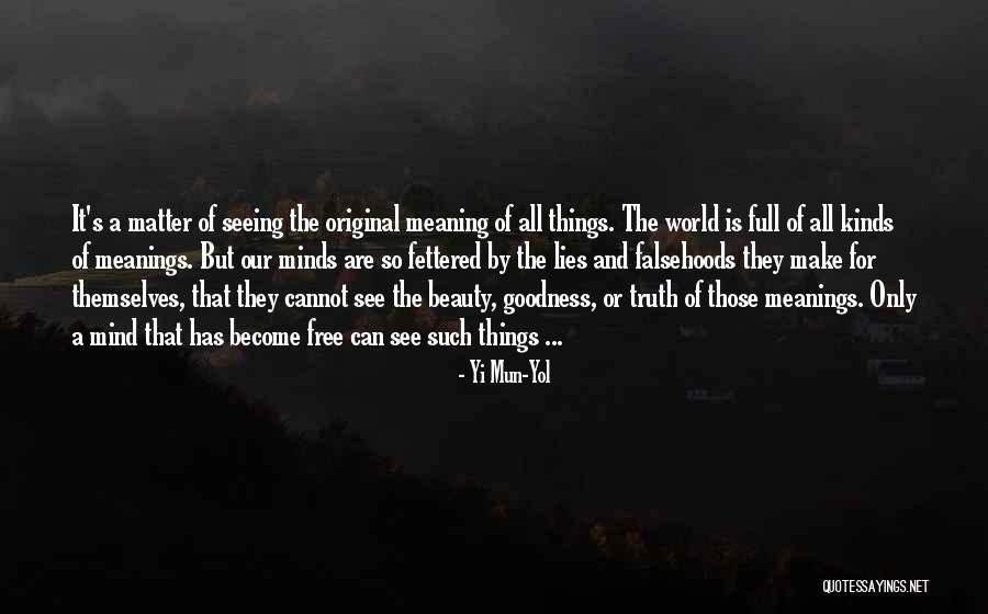 The Beauty Of Our World Quotes By Yi Mun-Yol The Beauty Of Our World Quotes By Yi Mun-Yol