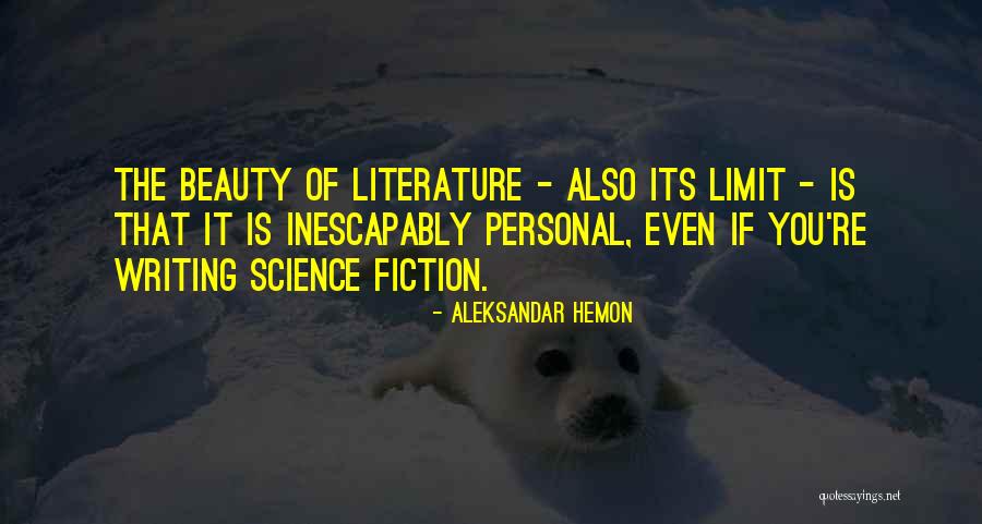 The Beauty Of Science Quotes By Aleksandar Hemon The Beauty Of Science Quotes By Aleksandar Hemon